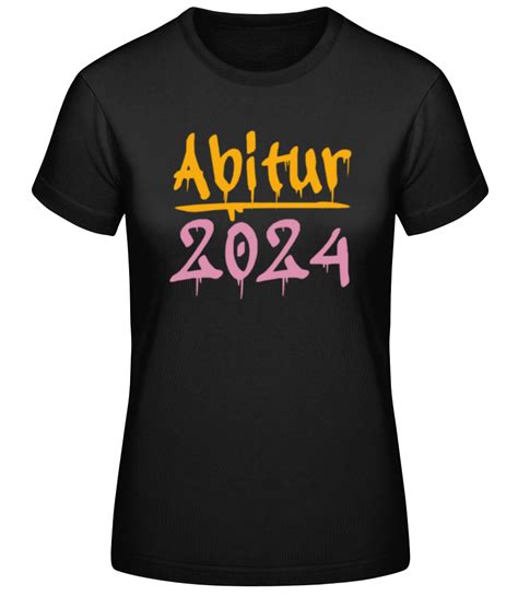 Abitur 2024 Graffiti Frauen Basic T Shirt Shirtinator