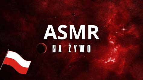 Zaśnij Przy Relaksujących Wyzwalaczach ASMR Po Polsku YouTube