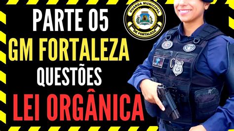 QUESTÕES DE LEI ORGÂNICA DE FORTALEZA PARA GUARDA MUNICIPAL