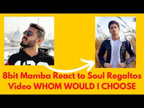 Bit Mamba React To Soul Regaltos New Video Whom Would I Choose