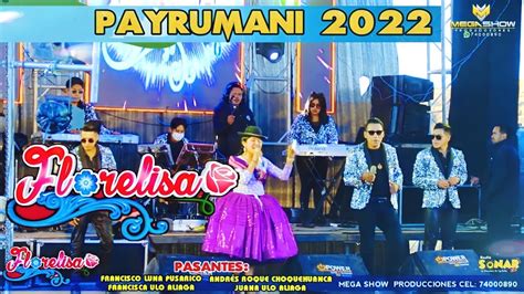 Flor Elisa En Vivo Comunidad Payrumani 2022 Show Completo YouTube