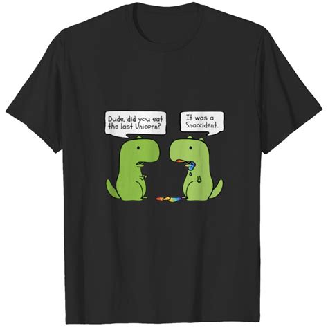 Did You Eat The Last Unicorn T Rex Dinosaur Unicor T Shirt Sold By