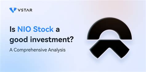 Is Nio Stock A Good Investment A Comprehensive Analysis