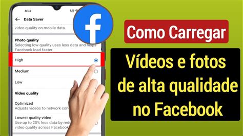 Como fazer upload de fotos e vídeos de alta qualidade no Facebook sem