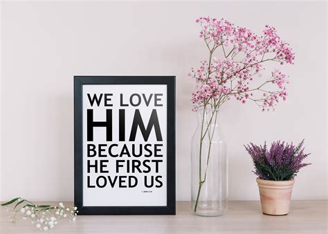 We Love Him Because He First Loved Us 1 John 419 Bible Etsy