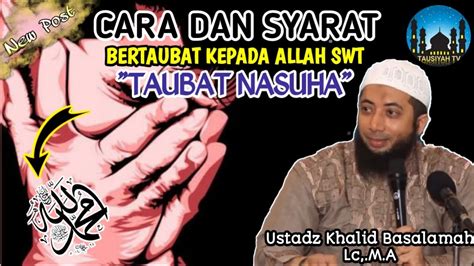 Cara Bertaubat Agar Diterima Allah Swttaubat Nasuha Ceramah Ustadz