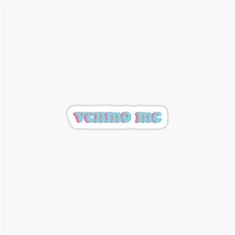 "venmo me" Sticker for Sale by tenley-h | Redbubble