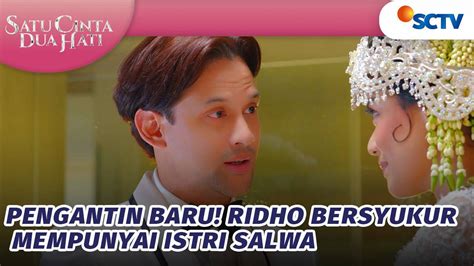 Satu Cinta Dua Hati PENGANTIN BARU Ridho Bersyukur Mempunyai Istri