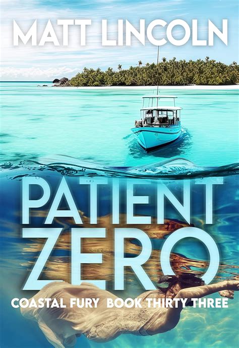 Patient Zero Coastal Fury Book 33 Ebook Lincoln Matt