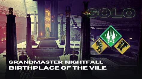 Solo Grandmaster Nightfall Birthplace Of The Vile With Necrochasm