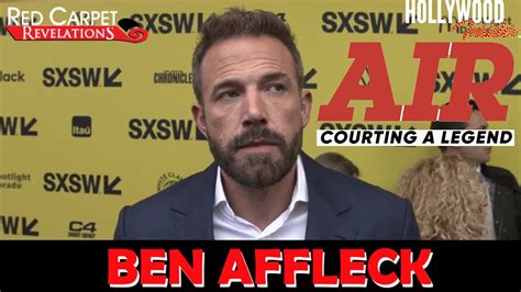 Ben Affleck Air Courting A Legend Red Carpet Revelations Youtube