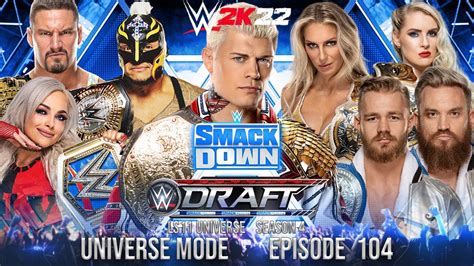 Smackdown Draft Night Wwe 2k22 Universe Mode 104 Youtube