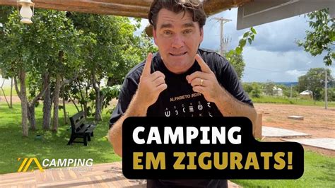 ZIGURATS POR DENTRO DO ZGA CAMPING YouTube