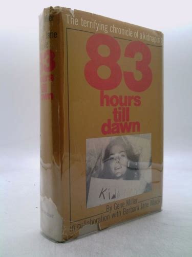 83 Hours Till Dawn The Terrifying Chronicle Of A Kidnapping By Barbara