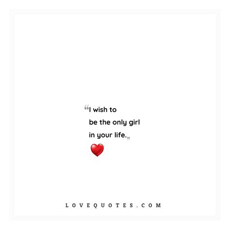 The Only Girl In Your Life - Love Quotes