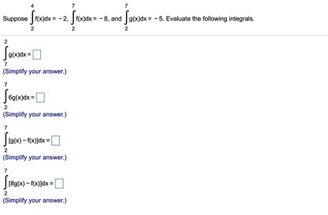 Solved 4 7 7 Suppose F X Dx 2 [f X Dx 8 And G X Dx