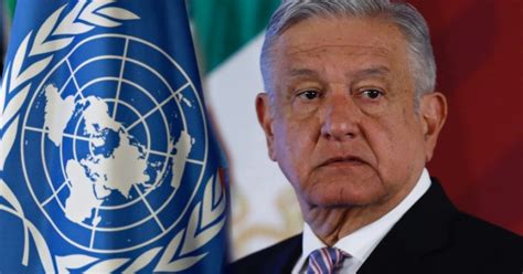 López Obrador llama anquilosada a ONU tras reporte de aumento del