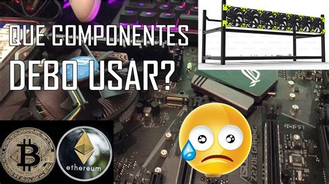 QUE COMPONENTES USAR PARA ARMAR UN RIG DE MINERIA 2021 YouTube