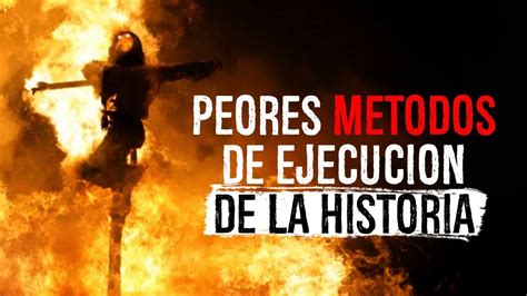 Peores Métodos de Ejecución de la Historia Los temas prohibidos YouTube