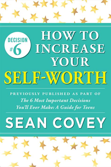 Decision 6 How To Increase Your Self Worth Ebook By Sean Covey