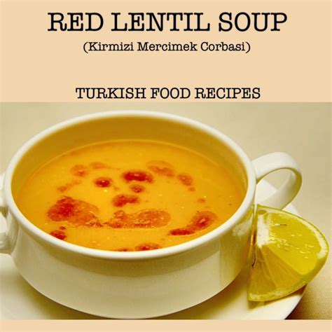 RED LENTIL SOUP KIRMIZI MERCIMEK CORBASI