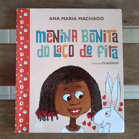 Menina Bonita Dos Laços De Fita - Menina bonita do laço de fita de Ana Maria Machado – Contos & Parlendas ...