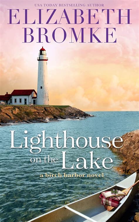 Lighthouse On The Lake A Birch Harbor Novel Book 2 Kindle Edition