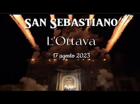 L Ottava Dei Festeggiamenti In Onore Di San Sebastiano Protettore Di