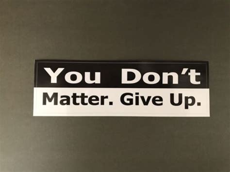 You Matter Don T Give Up Motivational Bumper Sticker Ebay