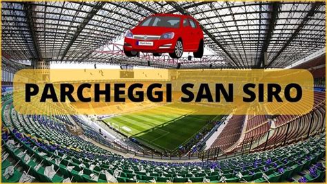 Dove Parcheggiare A San Siro Stadio Torino Club Gallarate