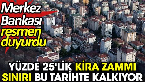 Y Zde Lik Kira Zam S N R Bu Tarihte Kalk Yor Merkez Bankas Resmen