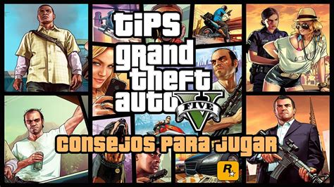 Tips Para Empezar A Jugar A Gta V Por Primera Vez Youtube