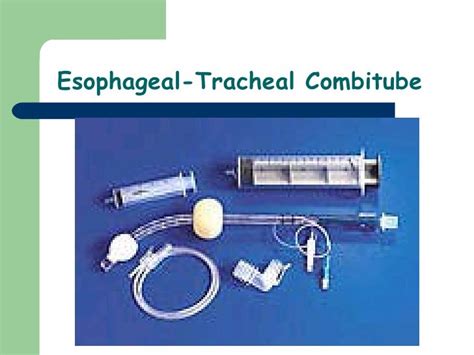 33)Esophageal Tracheal Combitube