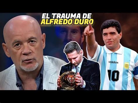 ALFREDO DURO HACE EL RIDICULO COMPARANDO A MARADONA CON MESSI Y SE