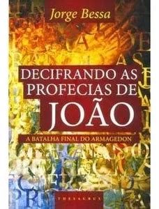 Livro Decifrando As Profecias De Jo O Jorge Bessa Mercadolivre