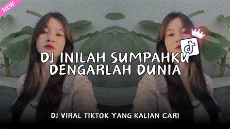 Dj Inilah Sumpahku Dengarlah Dunia Funkot Viral Tiktok Youtube