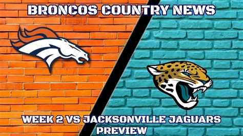 Bcn Denver Broncos Vs Jacksonville Jaguars Week 2 Preview 2021