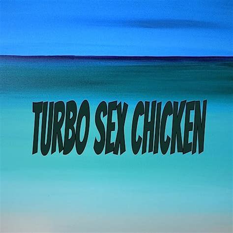 Amazon Music Unlimited Turbo Sex Chicken 『turbo Sex Chicken』