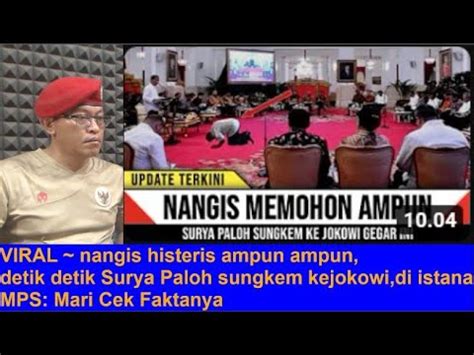 Nangis Histeris Ampun Ampun Detik Detik Surya Paloh Sungkem Kejokowi