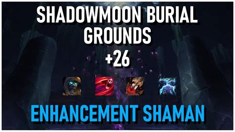 M COMMENTARY Shadowmoon Burial Grounds 26 Enhancement Shaman POV