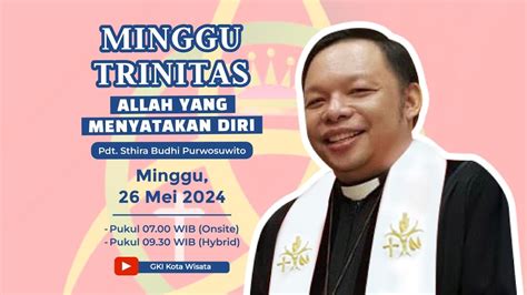 KEBAKTIAN MINGGU TRINITAS MINGGU 26 MEI 2024 09 30 WIB GKI KOTA