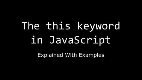 The This Keyword In Javascript Explained With Examples Iizituts