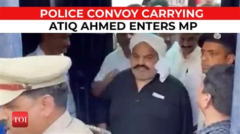 Watch Convoy Carrying Atiq Ahmed Enters Madhya Pradesh