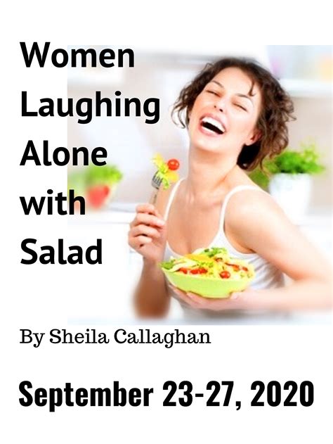 Auditions For The Virtual Adventure Women Laughing Alone With Salad By Sheila Callaghan — The