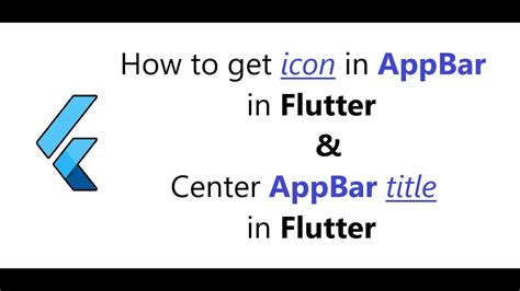 How To Get Icon In AppBar In Flutter Center AppBar Title Flutter