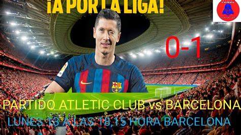 DIRECTO Post Partido Atletic Club Vs Barcelona Con La Liga