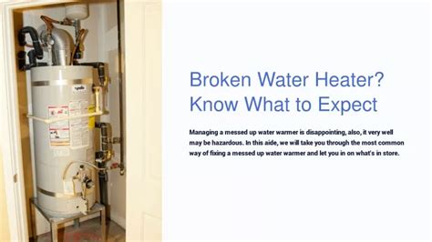 Ppt Broken Water Heater Know What To Expect Powerpoint Presentation