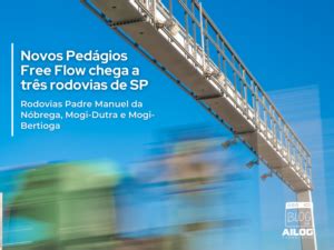 Rodovias SP 055 SP 088 e SP 098 receberão novos pedágios Free Flow BLOG