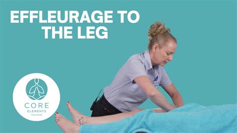 Effleurage Massage To The Leg Massage Techniques YouTube