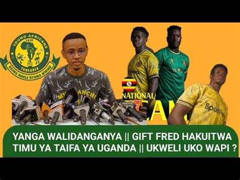 Breaking News Yanga Sc Walidanganya Gift Fred Kuitwa Na Timu Ya